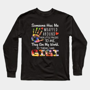Someone Has Me Wrapped Around Their Little Fingers To Me They Are My World To Them I Am Gigi Daughter Long Sleeve T-Shirt